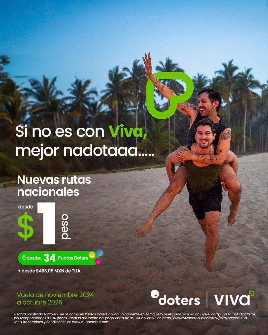 Fotografía Corporativa para Commercial y Publicidad, Monterrey, México:  Dos hombres en la playa, uno lleva al otro a la espalda. En el fondo hay palmeras y cielo despejado. Incluye logotipo de doters y viva, y texto promocional.
