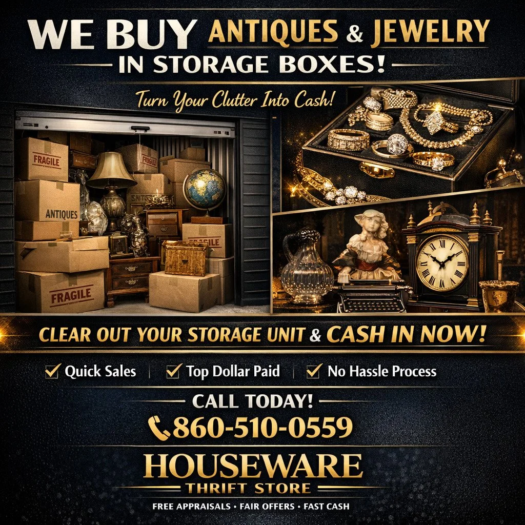 Hidden treasures in your storage unit? Let&rsquo;s uncover them together. We buy antiques, jewelry, and forgotten heirlooms &mdash; fast, fair, and hassle-free.

📞 Call Houseware Thrift Store: 860‑510‑0559

💬 &ldquo;Turn your clutter into cash &mda