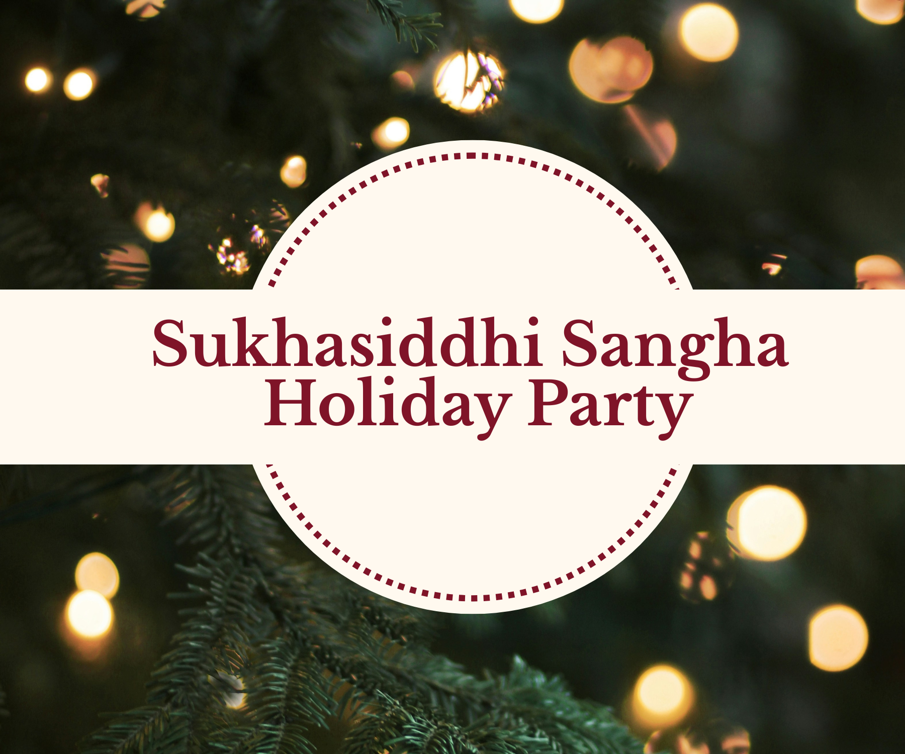 Sukhasiddhi Sangha Holiday Party