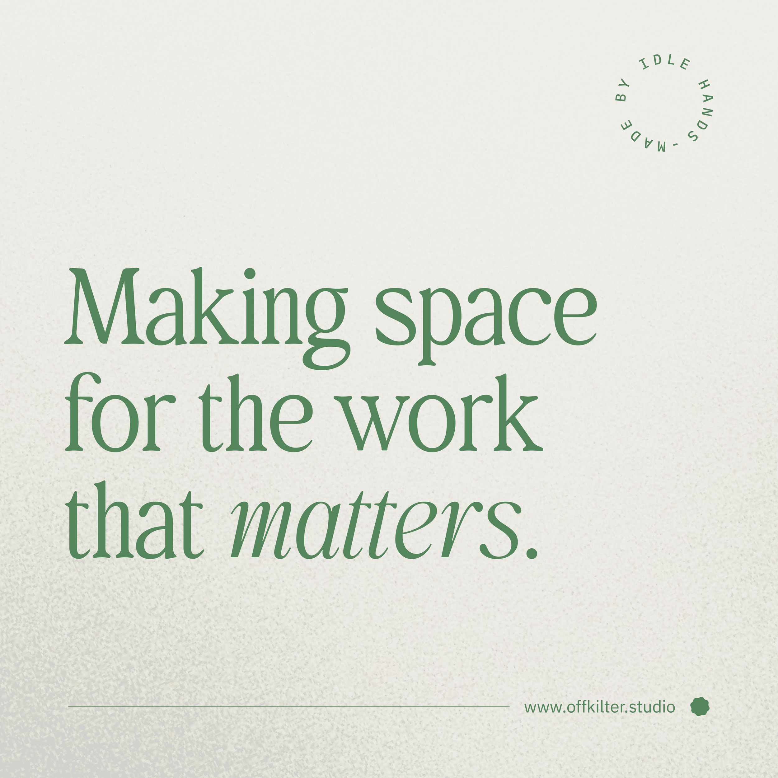 Making spacefor the workthat matters.