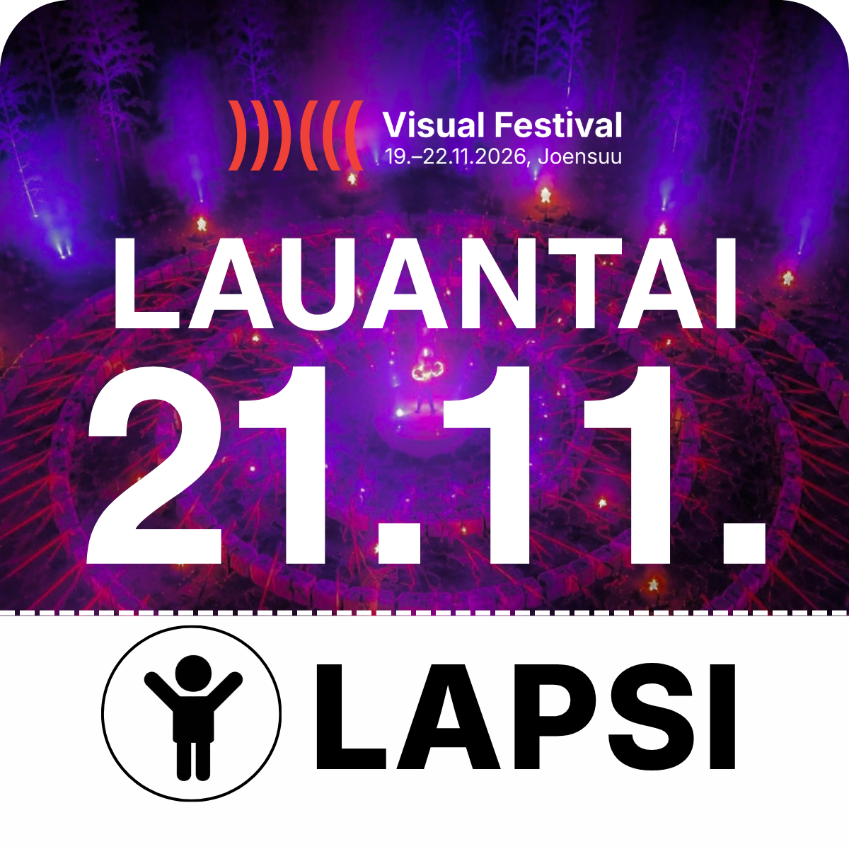 Lauantai 21.11. – Lasten lippu | Visual Festival 2026