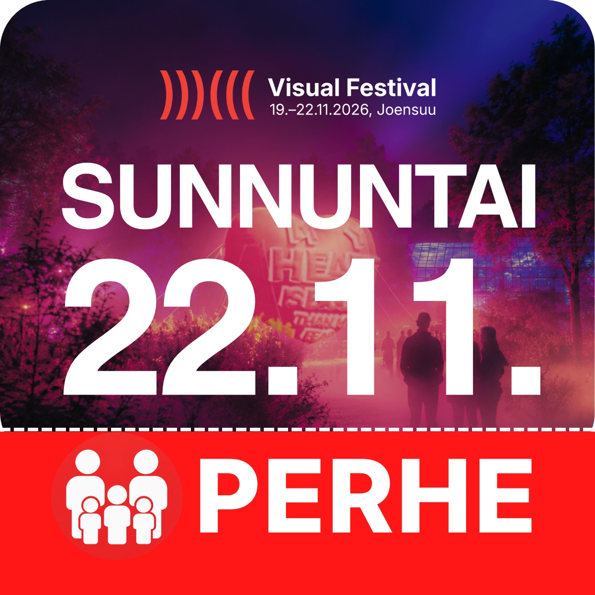 Sunnuntai 22.11. – Perhelippu | Visual Festival 2026