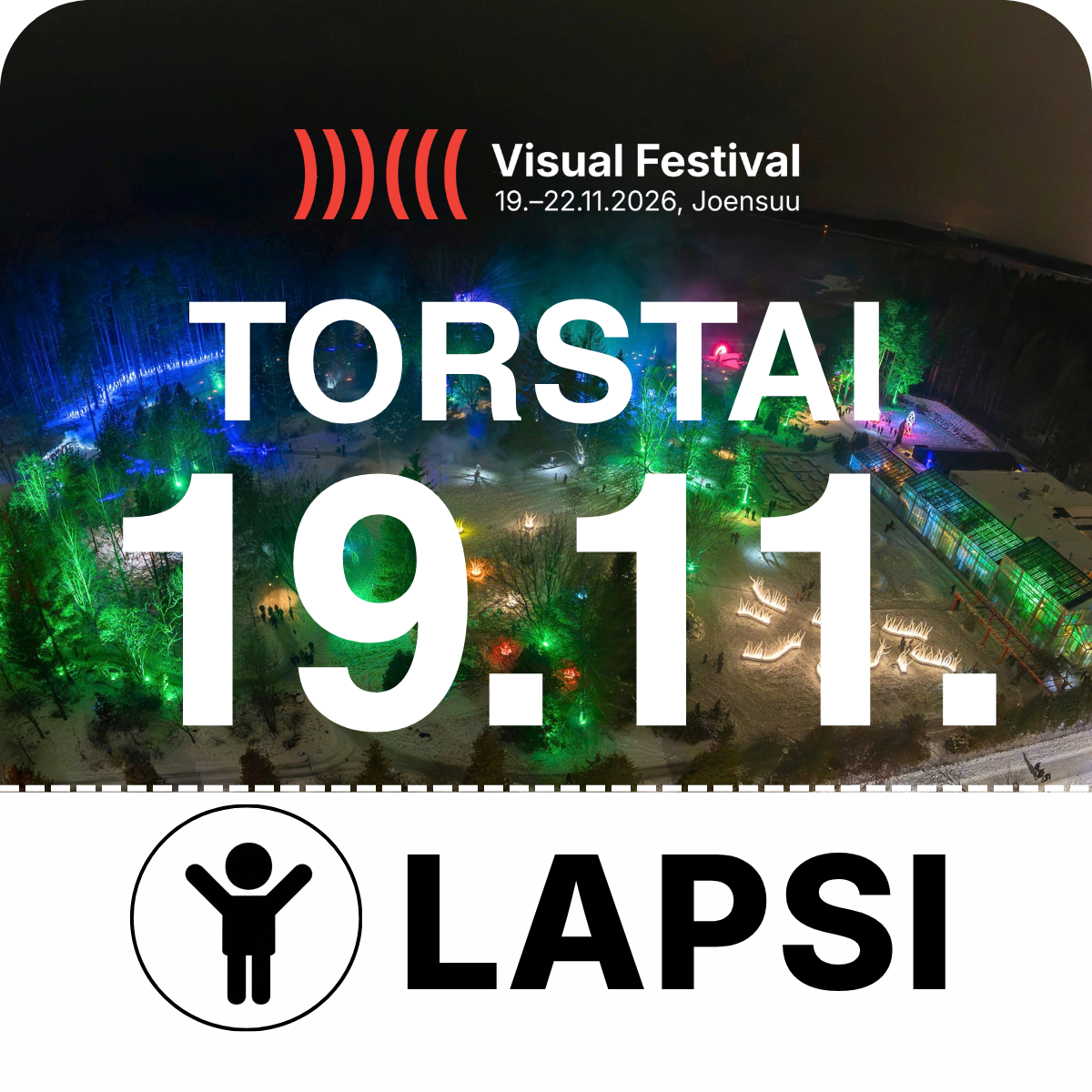 Torstai 19.11.2026 – Lasten lippu | Visual Festival