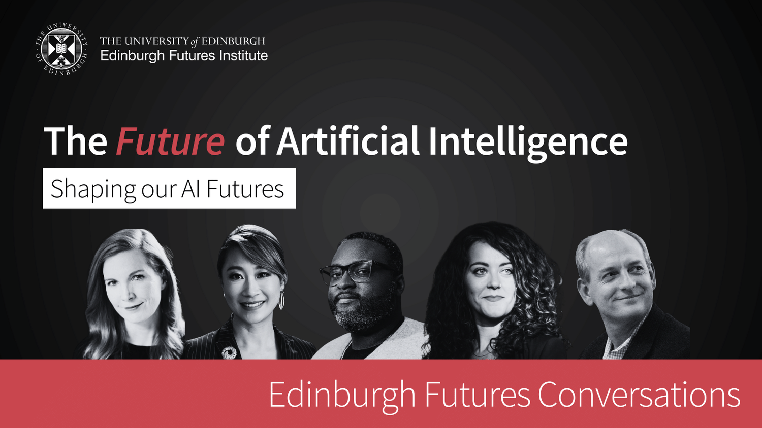 Edinburgh Futures Conversations: Shaping our AI Futures