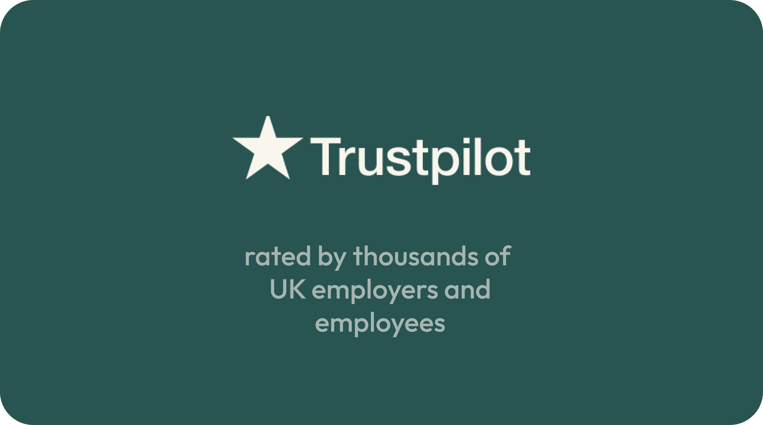 Trustpilot logo with a star icon and text indicating it is rated by thousands of UK employers and employees.