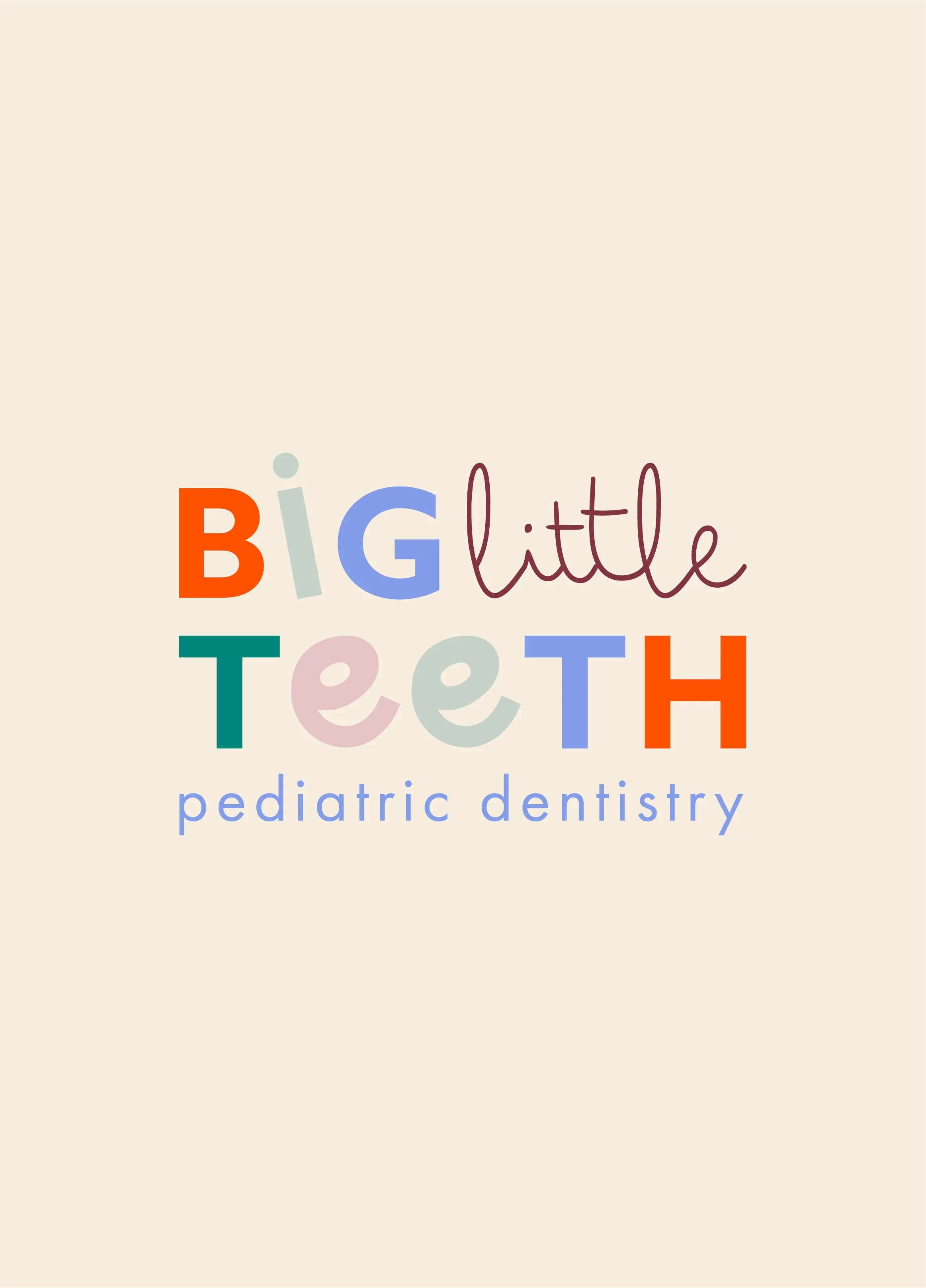 Colorful text saying 'Big little TEETh' with smaller text below that reads 'pediatric dentistry' on a beige background.