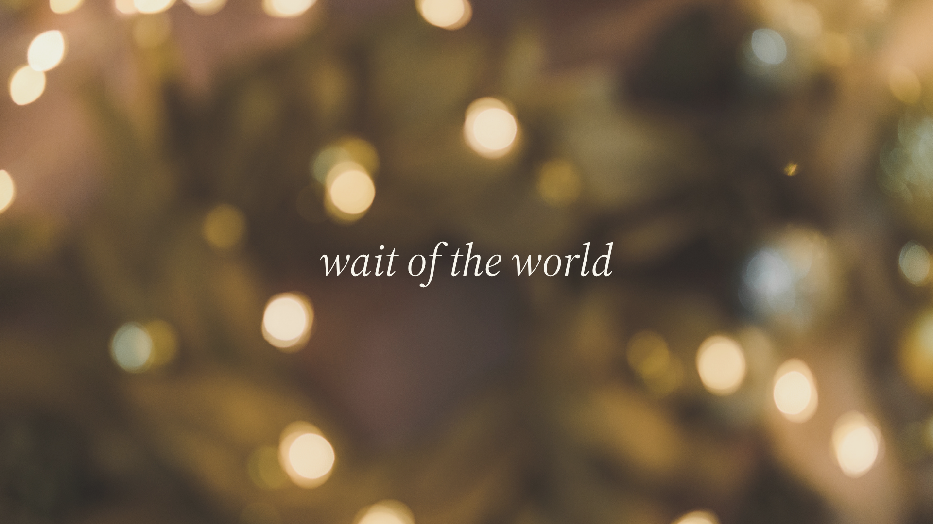 Wait of the World