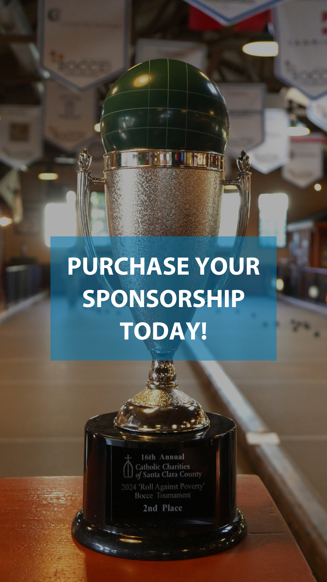 Trophy of the tournament and a reminder to purcharse your sponshorship today.