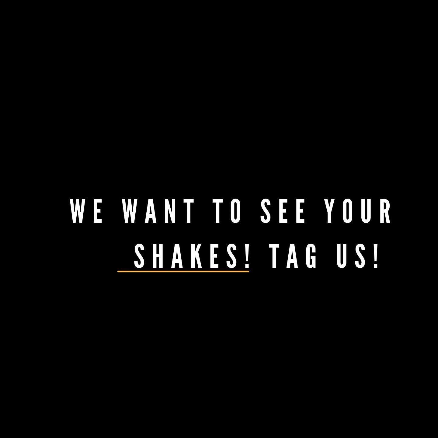 We want to see your shakes! Tag us so we can cheer you on!