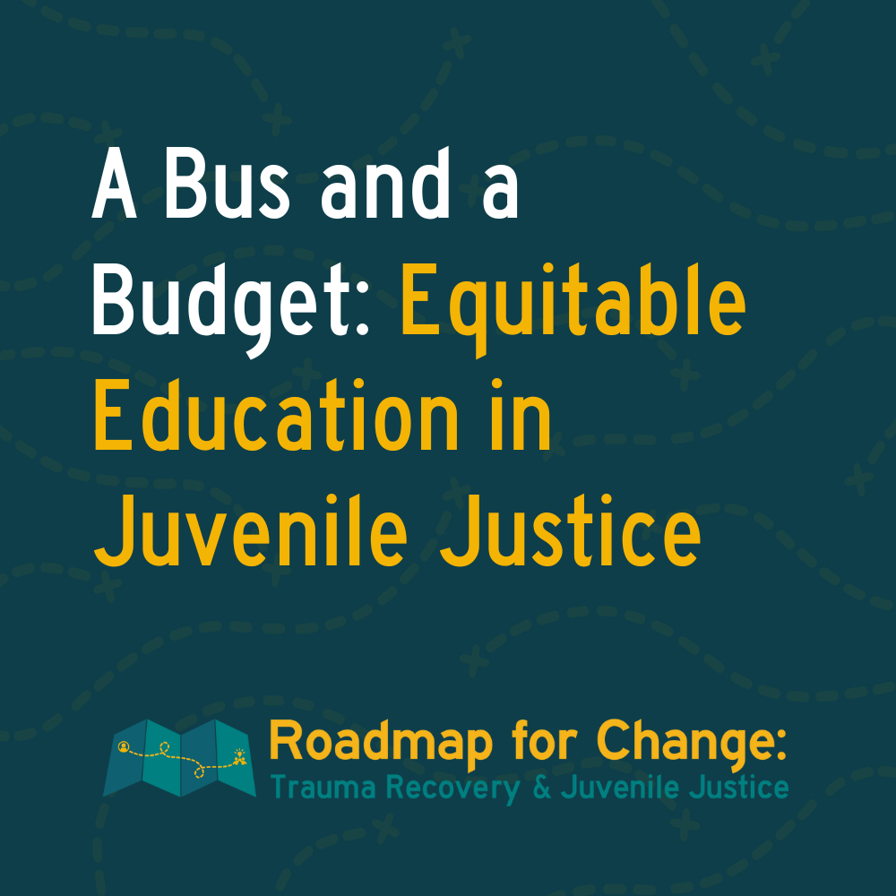 A Bus and a Budget: Equitable Education in Juvenile Justice