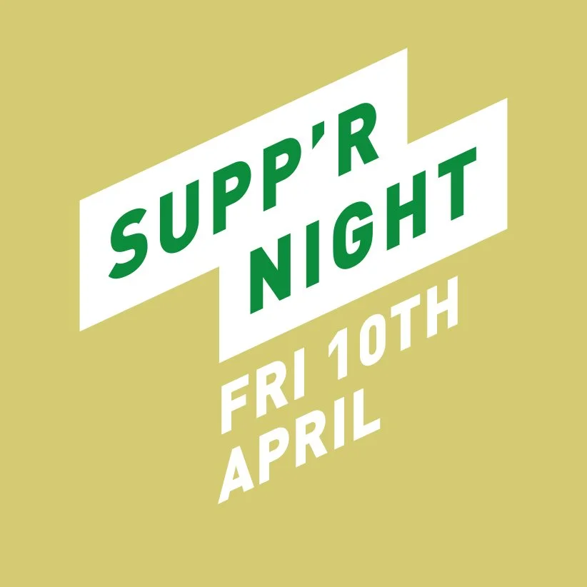 SUPP’R - FRI 10TH APRIL - Four Boroughs