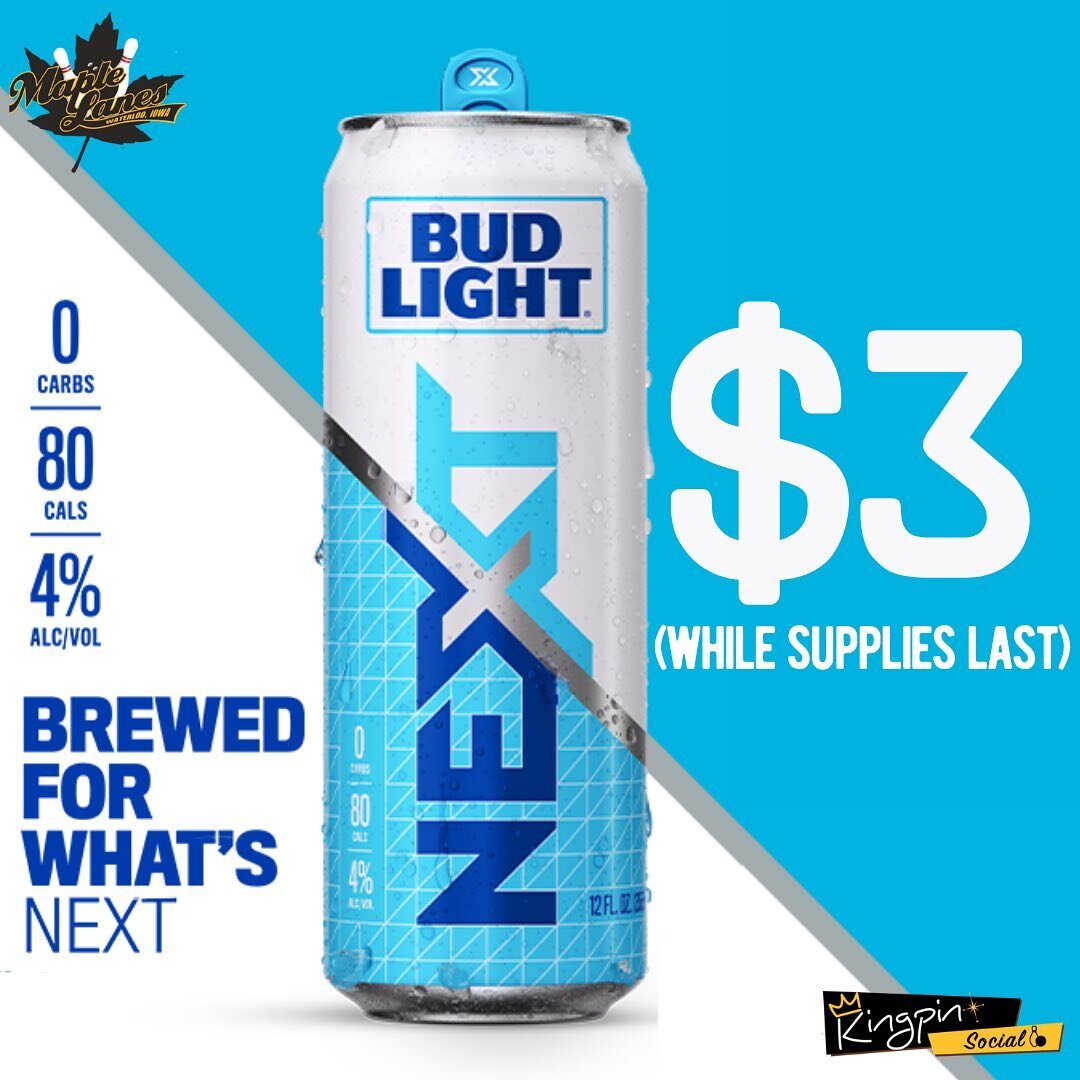 Have you tried Bud Light Next yet? Well, if you haven&rsquo;t, come down and have one for only $3!