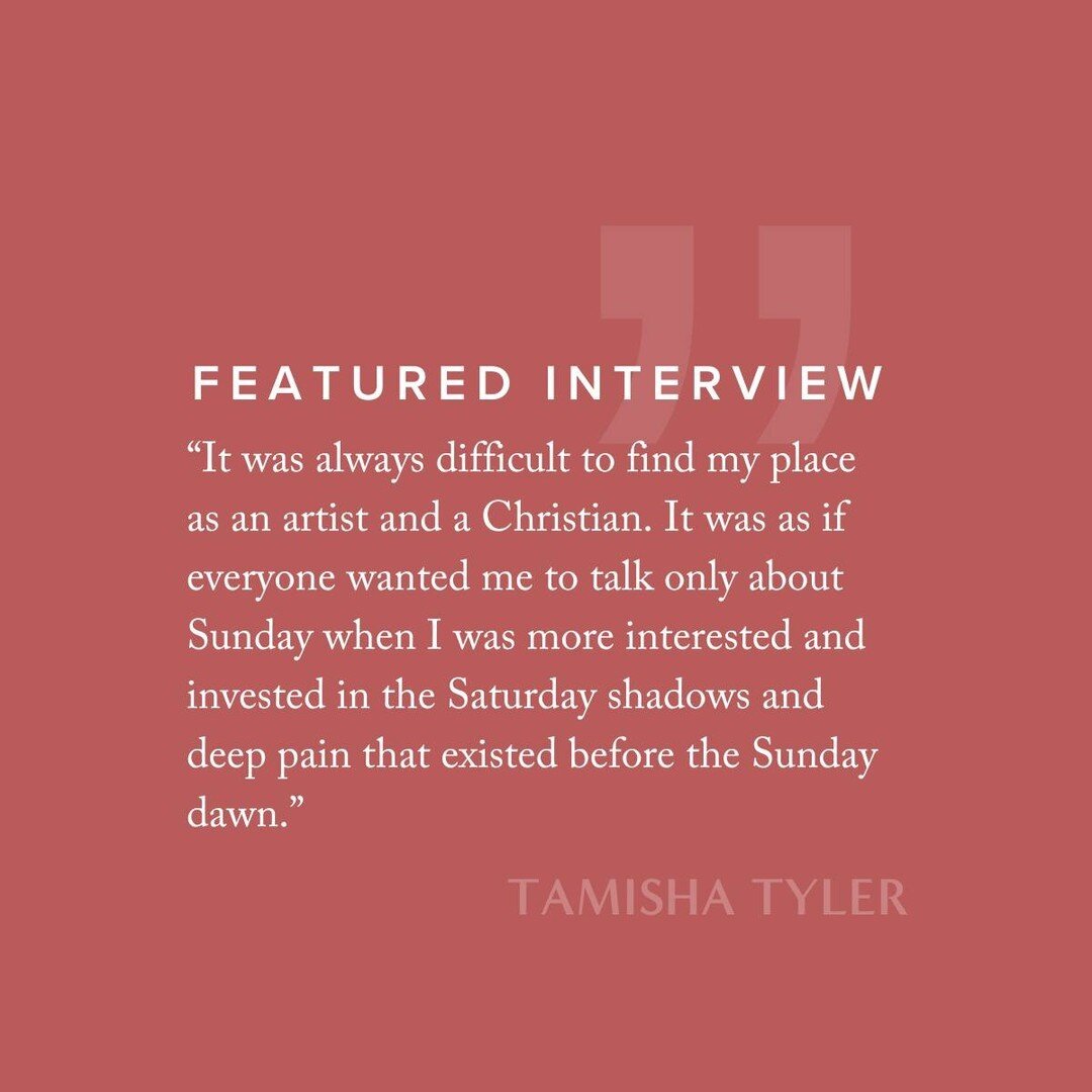 &ldquo;It was always difficult to find my place as an artist and a Christian. It was as if everyone wanted me to talk only about Sunday when I was more interested and invested in the Saturday shadows and deep pain that existed before the Sunday dawn.