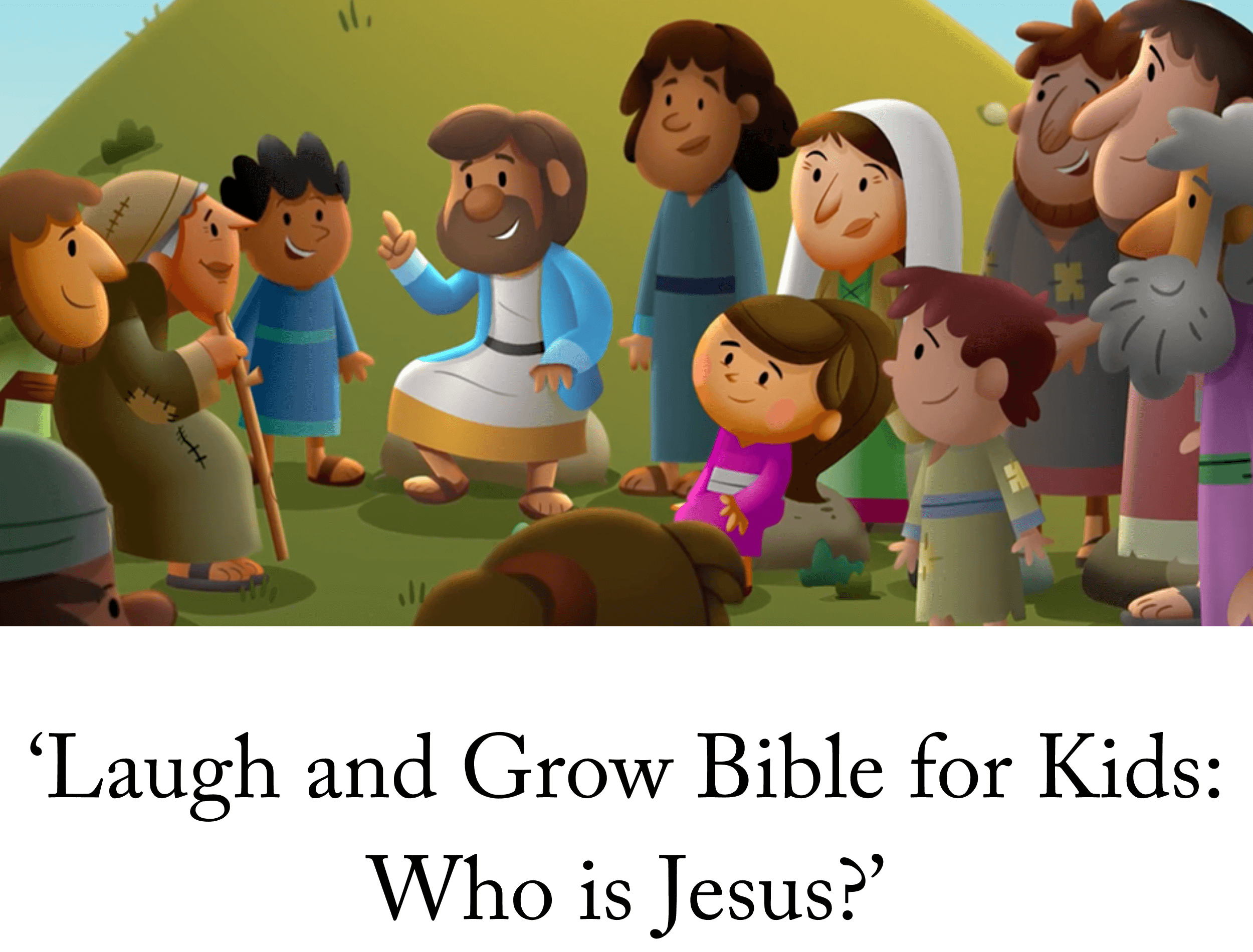 ‘Laugh and Grow Bible for Kids: Who is Jesus?’