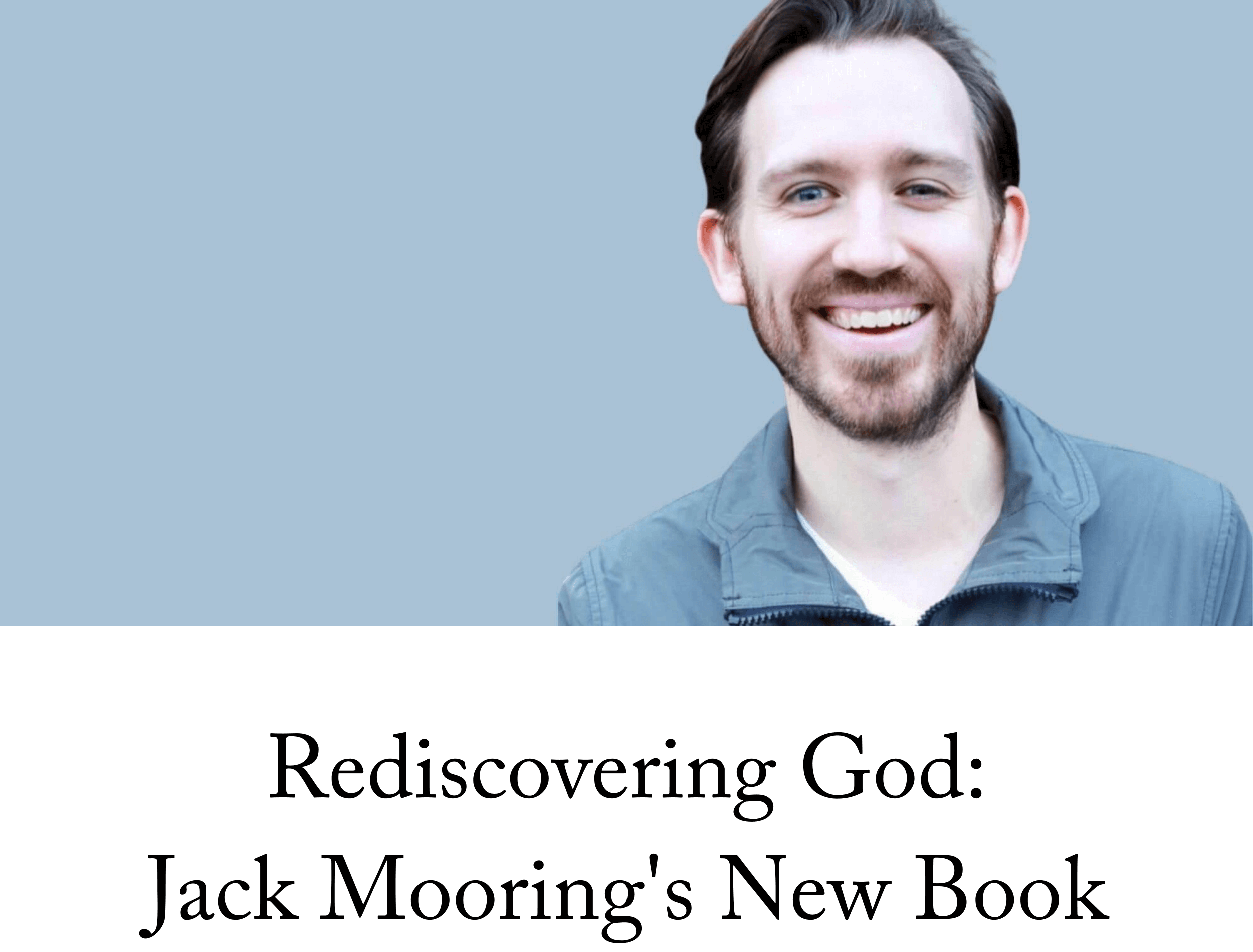 Rediscovering God: Jack Mooring's New Book