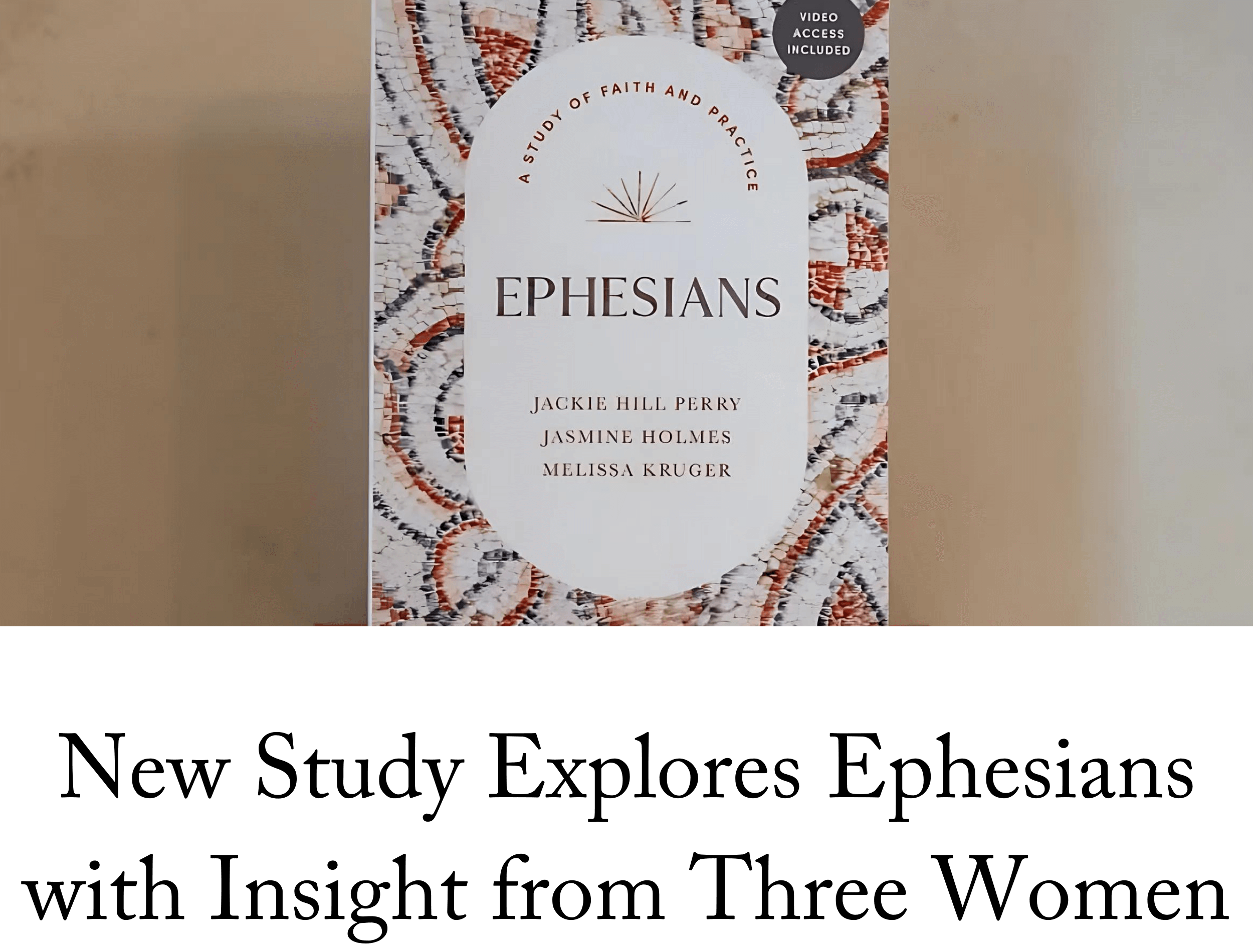 New Study Explores Ephesians with Insight from Three Women