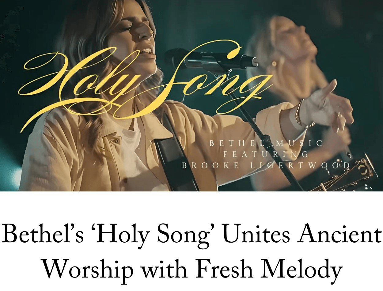 Bethel Music’s ‘Holy Song’ Unites Ancient Worship with Fresh Melody