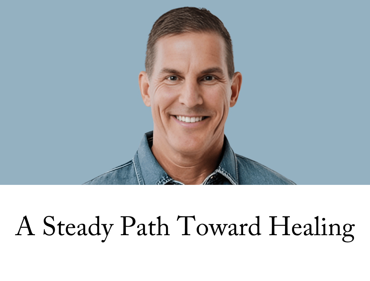 A Steady Path Toward Healing