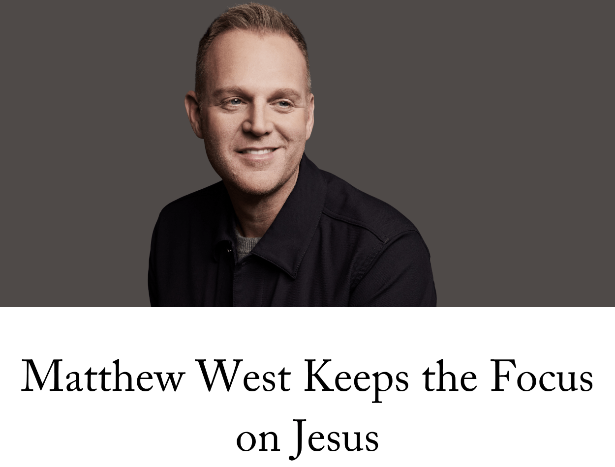 Matthew West Keeps the Focus on Jesus