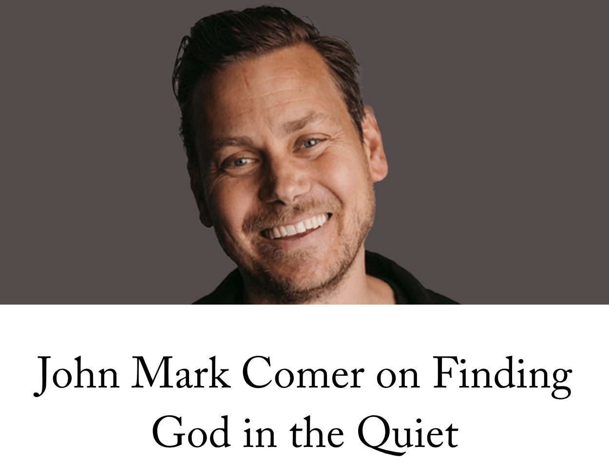 John Mark Comer on Finding God in the Quiet