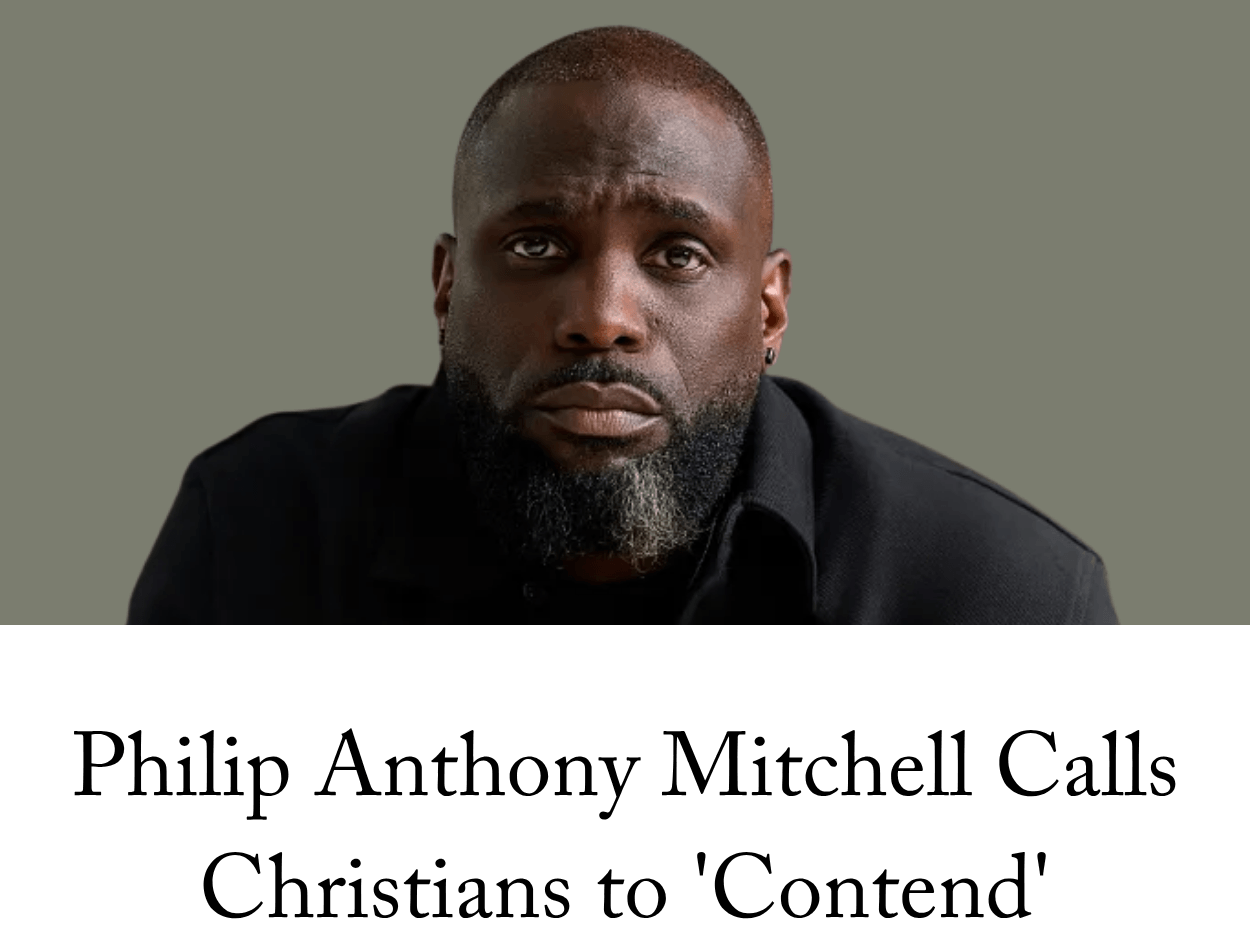 Philip Anthony Mitchell Calls Christians to 'Contend'