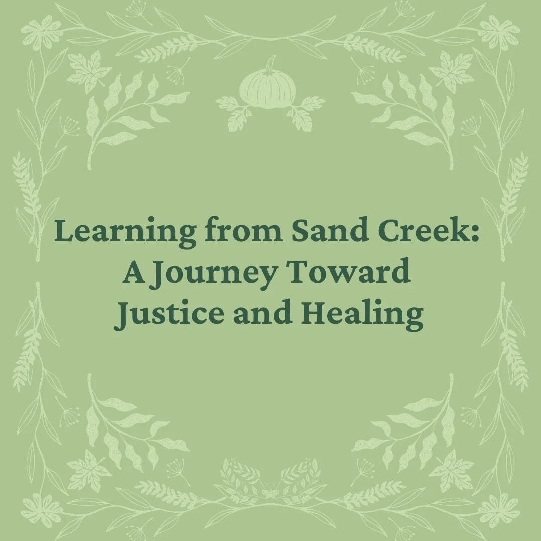 Learning from Sand Creek: A Journey Towards Justice and Healing