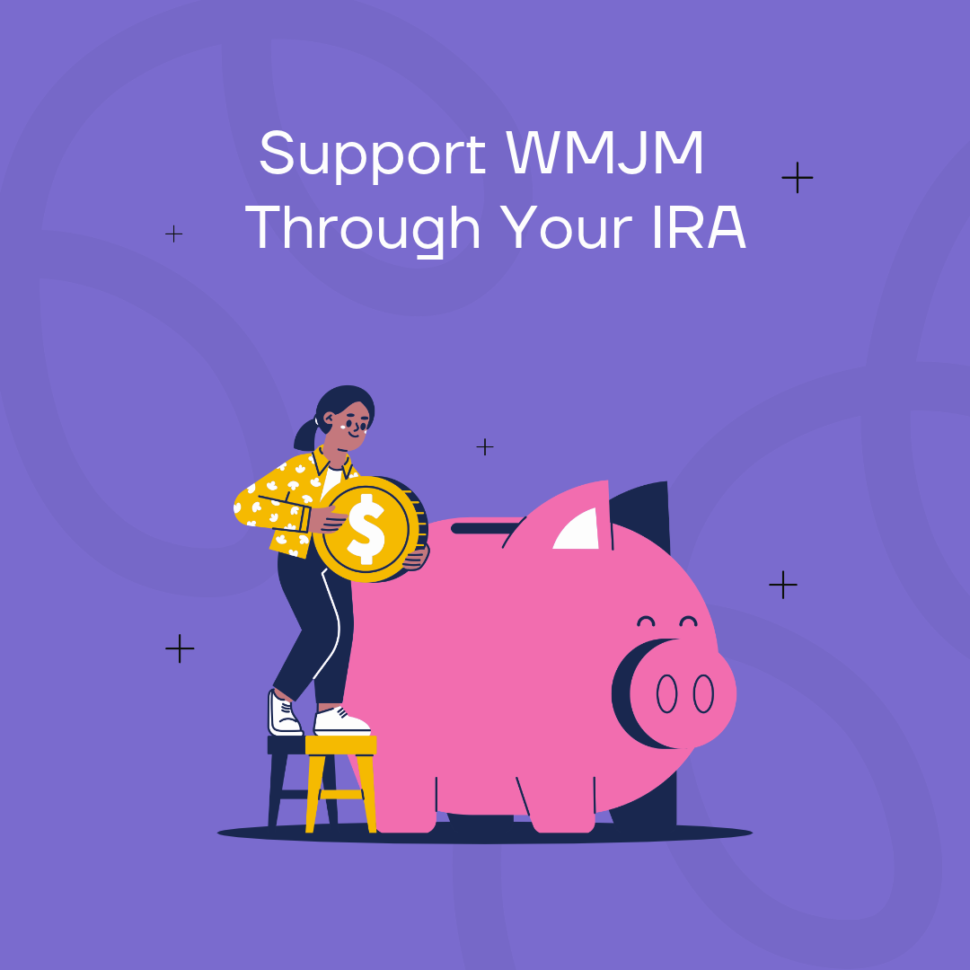 Support WMJM Through Your IRA