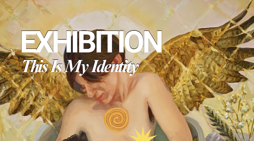 Exhibition Closing: This is My Identity