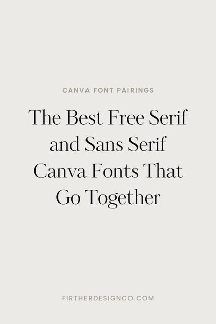 The Best Free Serif and Sans Serif Canva Fonts That Go Together ...