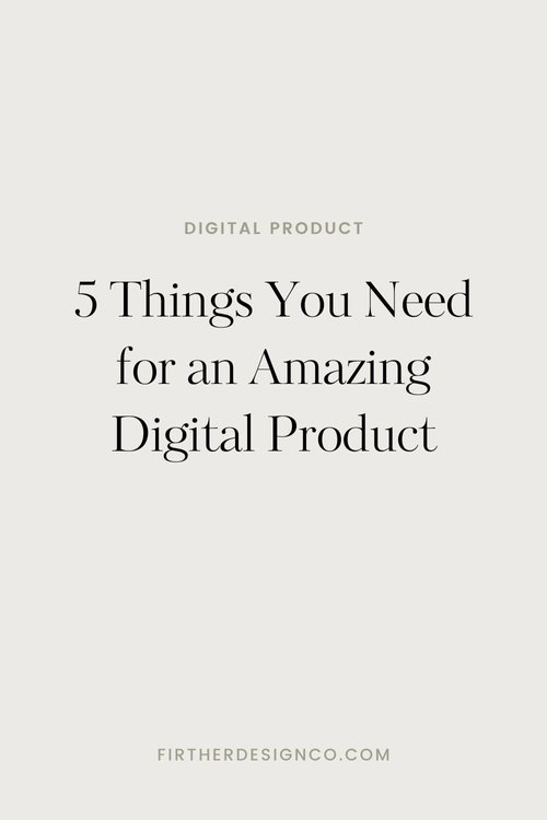 5 Things You Need for an Amazing Digital Product — Firther Design Co ...