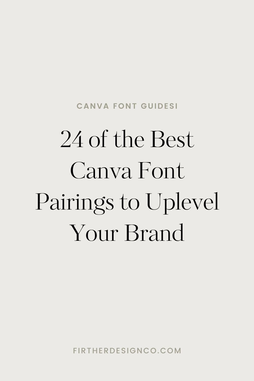 24 Of The Best Canva Font Pairings To Uplevel Your Brand — Firther