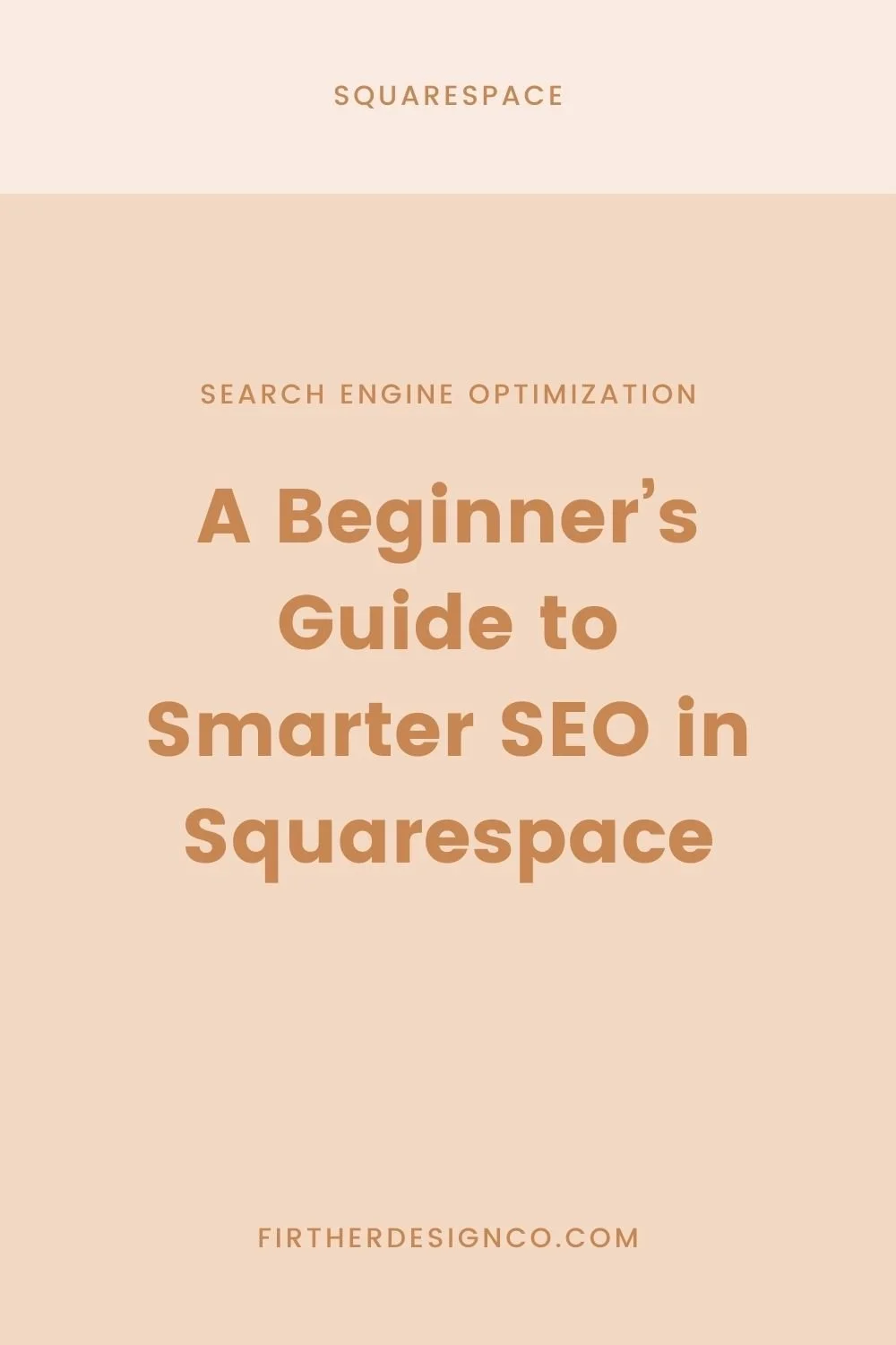 A Beginner’s Guide to Smarter SEO in Squarespace — Firther Design Co ...