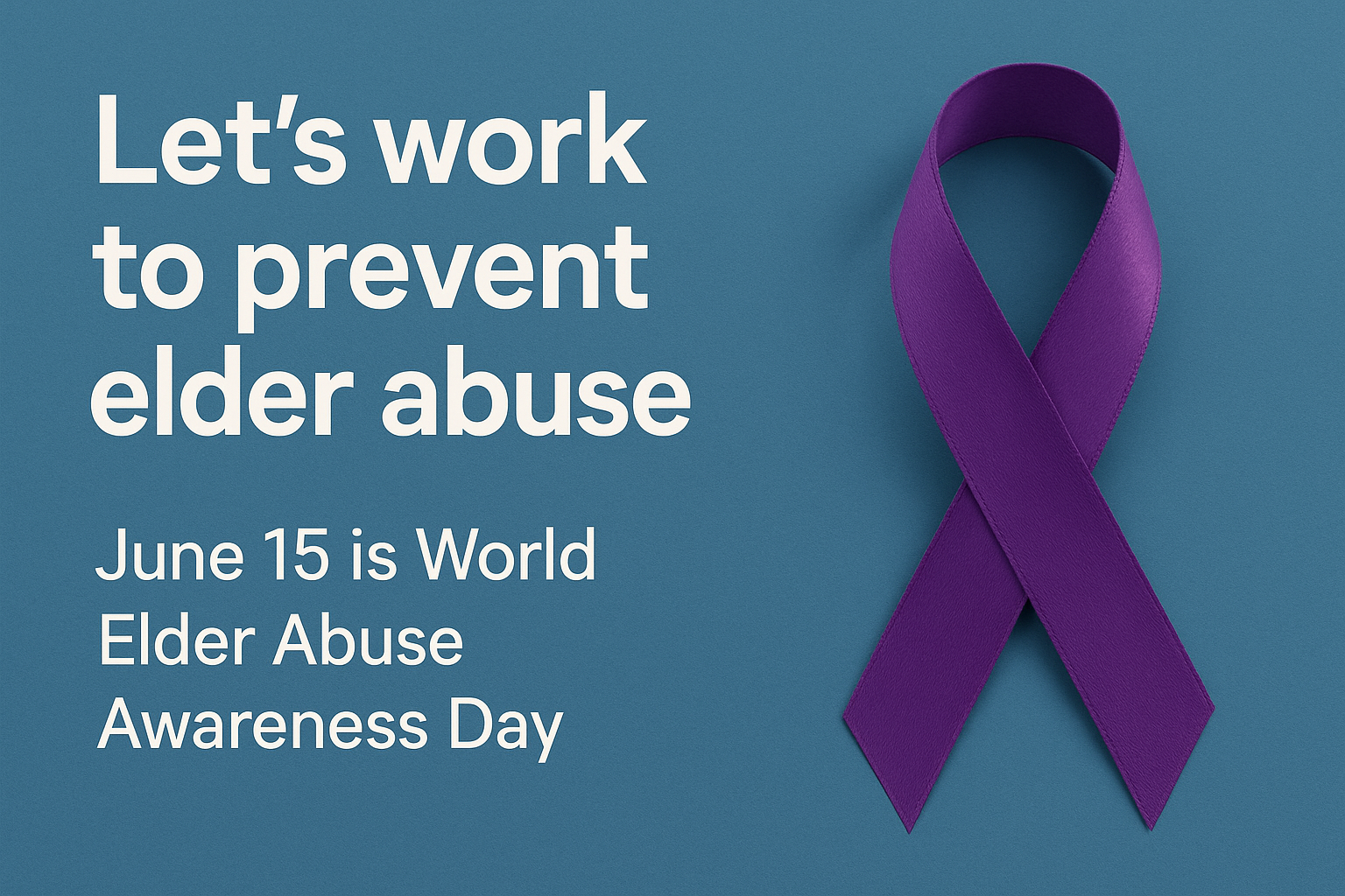 World Elder Abuse Awareness Day: a reminder to plan, protect and speak up