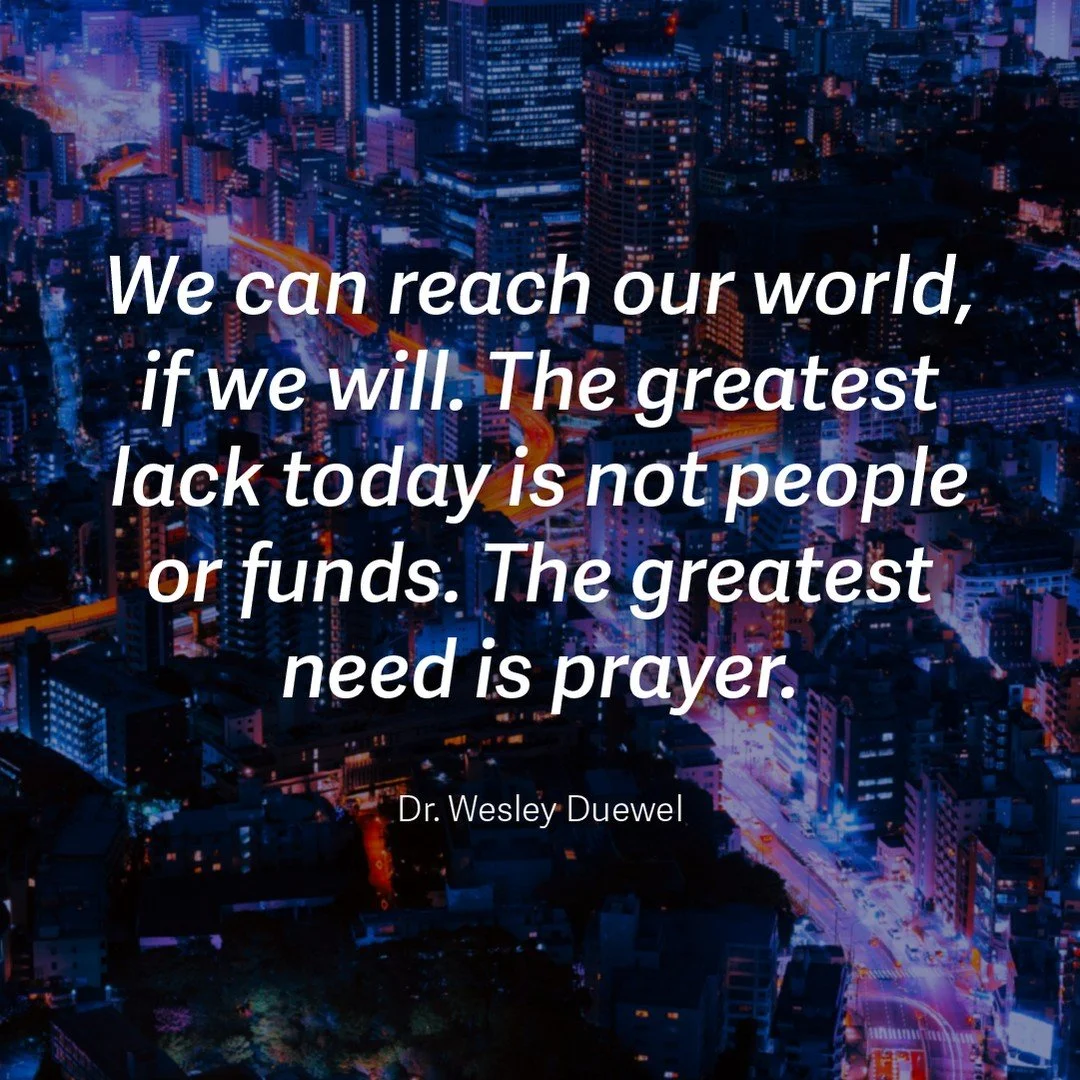 "Prayer is the fuel of mission. Whether you are going, sending, or welcoming, prayer is how we plug into the Father&rsquo;s heart for the nations and join Him in His work. Without prayer, you might be able to &ldquo;get things done,&rdquo; but i