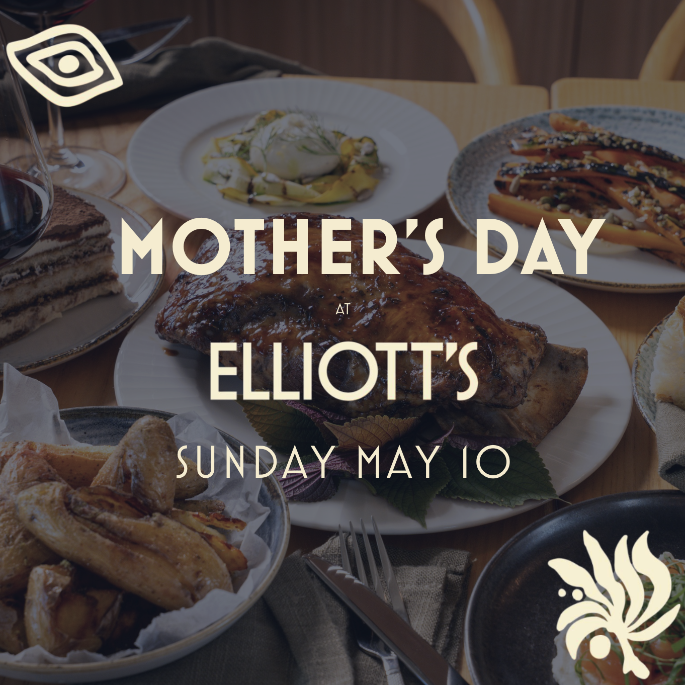 MOTHER’S DAY at Elliott’s
