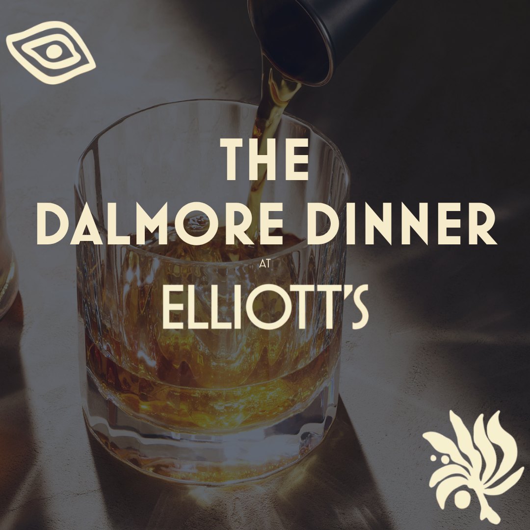 THE DALMORE DINNER AT ELLIOTT’S