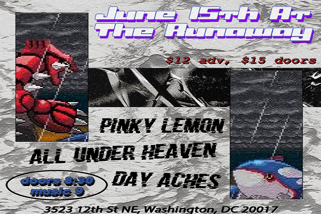Pinky Lemon // All Under Heaven // Day Aches