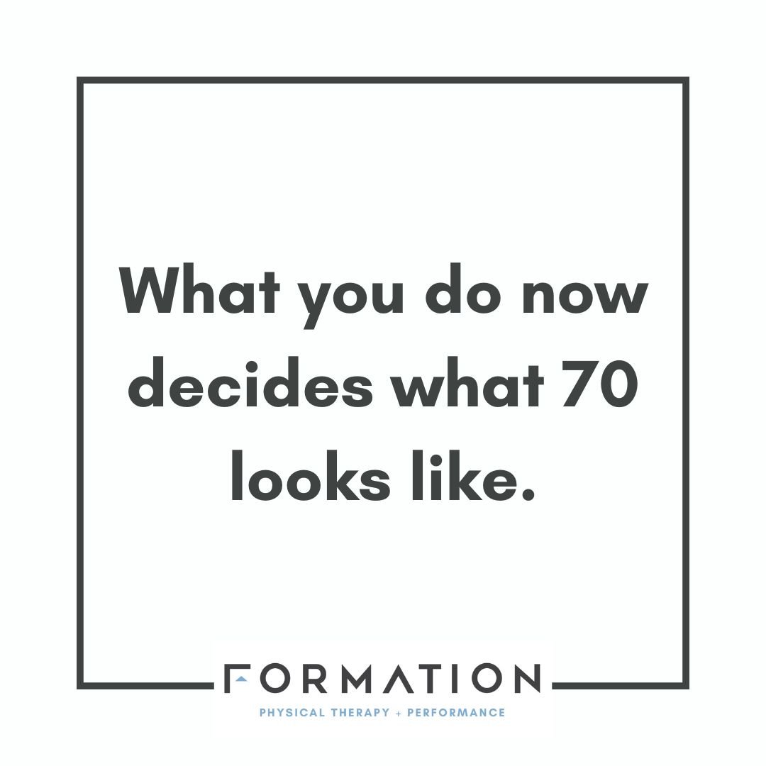 What You Do Now Decides What 70 Looks like.