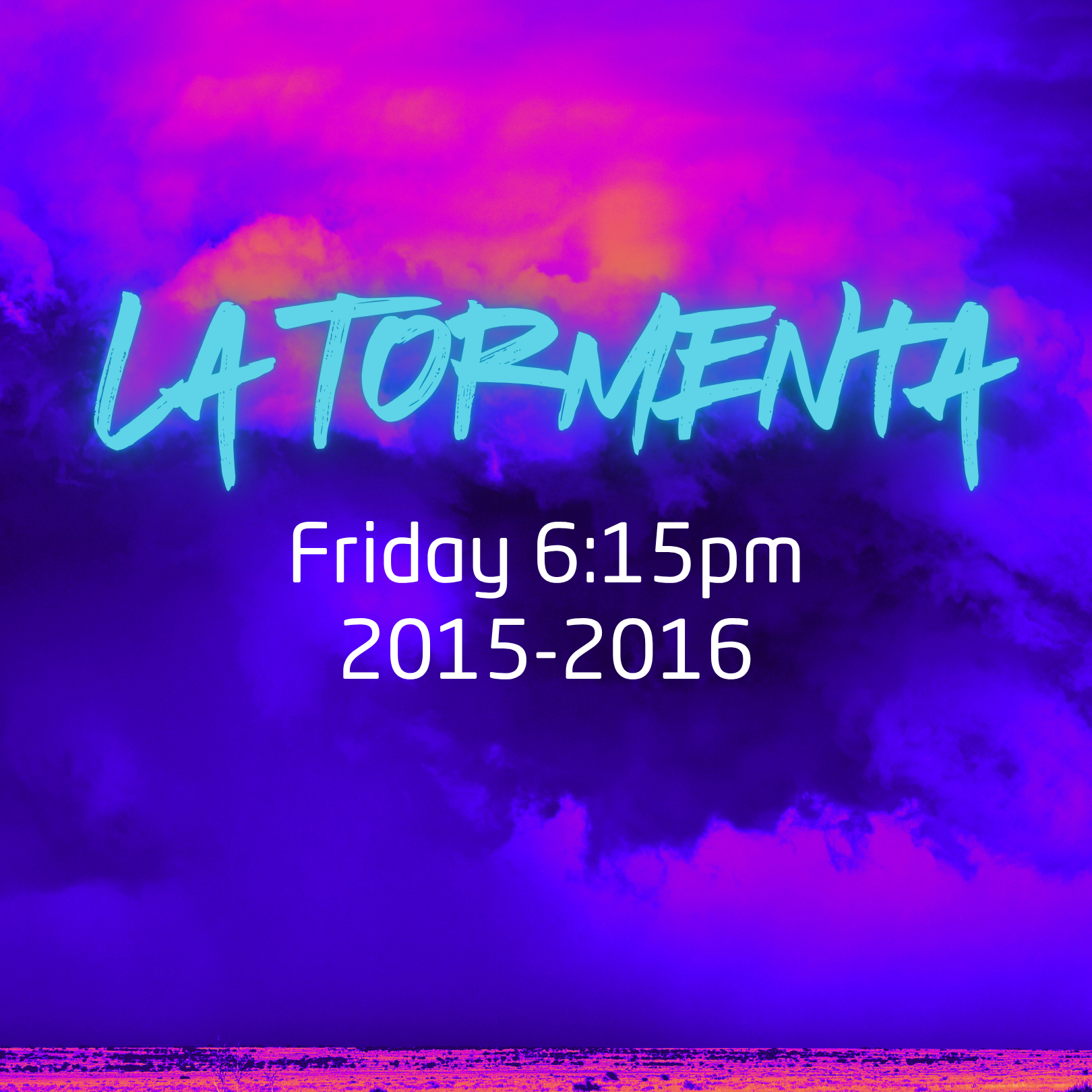 La Tormenta - Friday 6:15pm