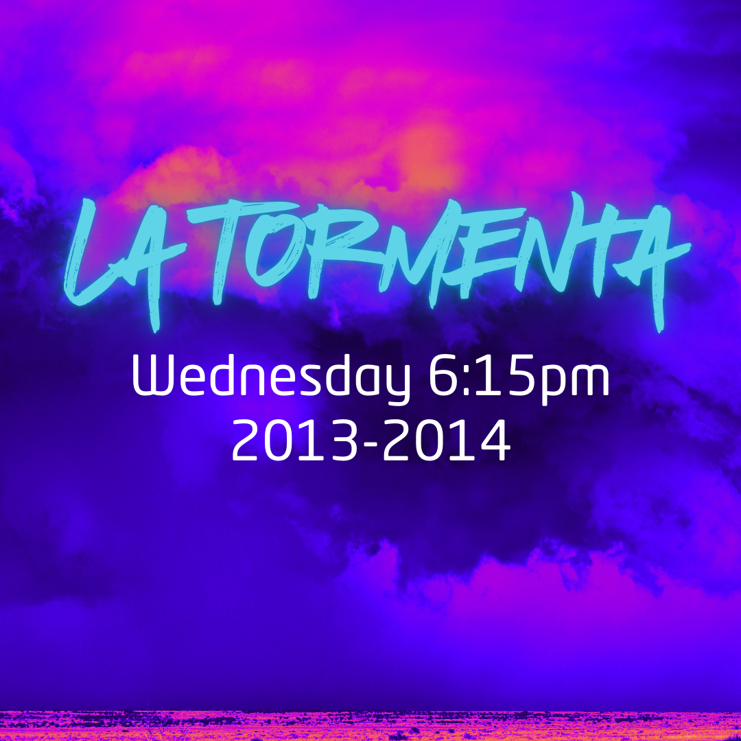La Tormenta - Wednesday 6:15pm