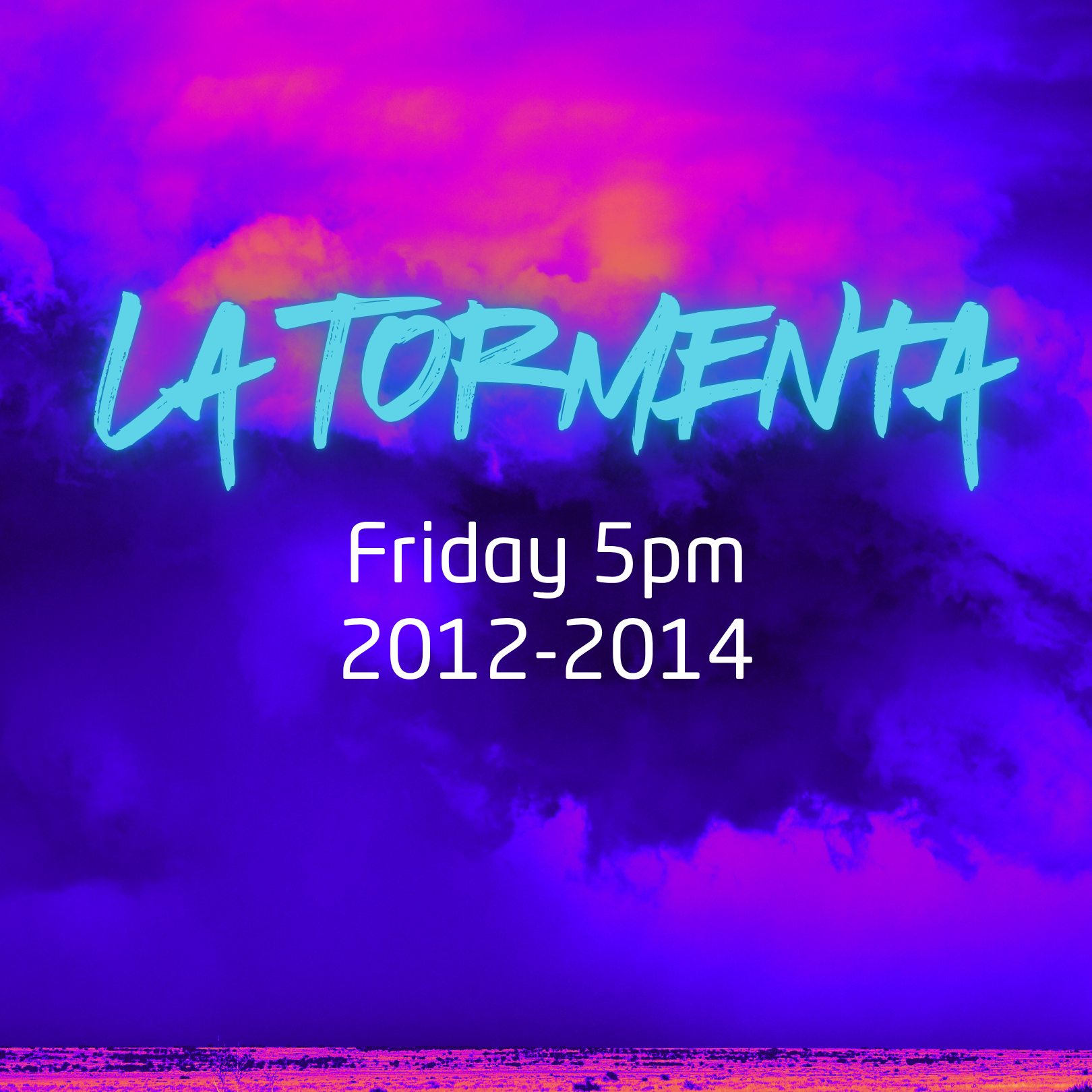 La Tormenta - Friday 5pm