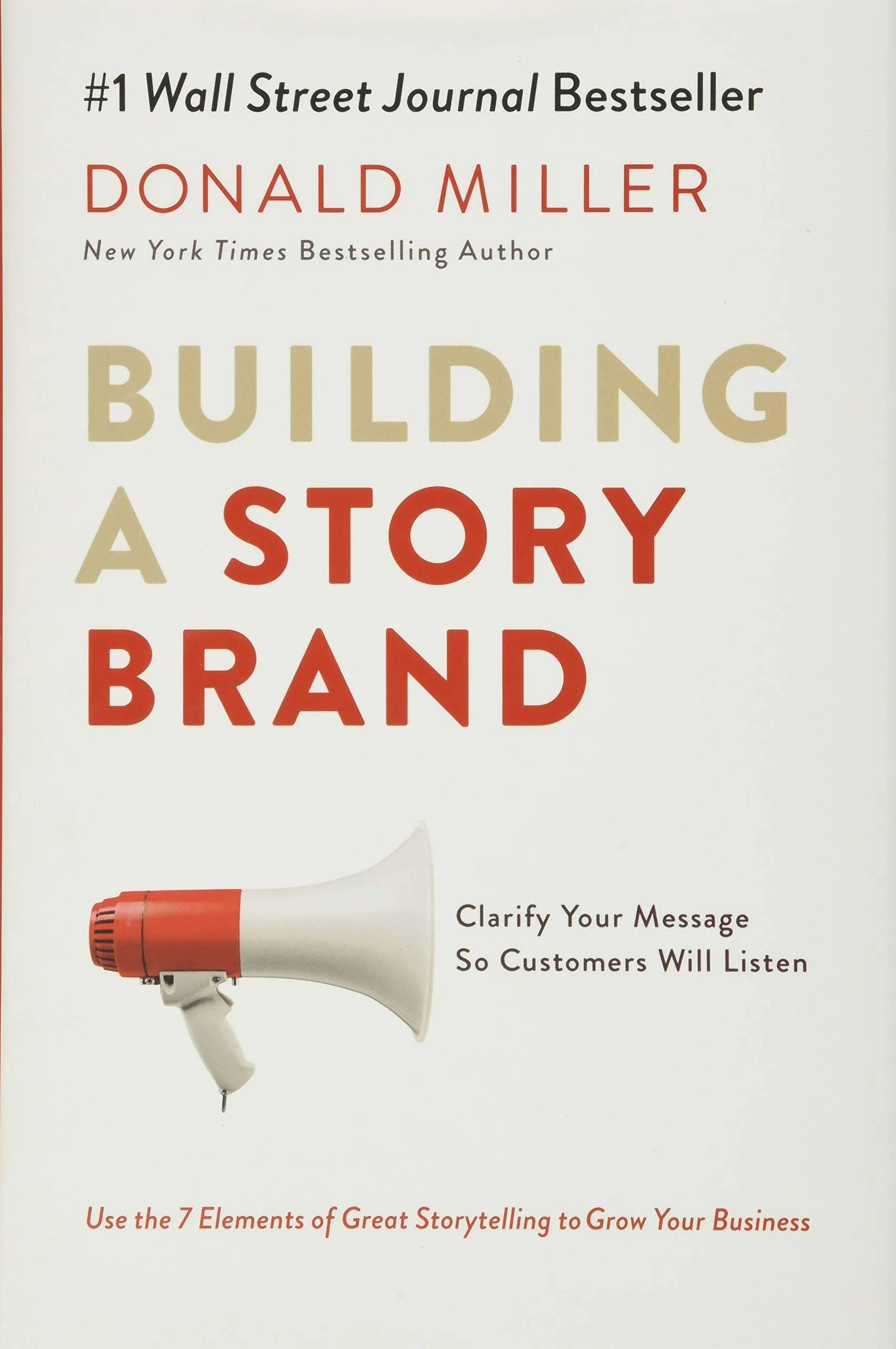 Portada del libro 'Building a StoryBrand' de Donald Miller, con un megáfono en la parte inferior izquierda y texto destacado en la parte superior y media.