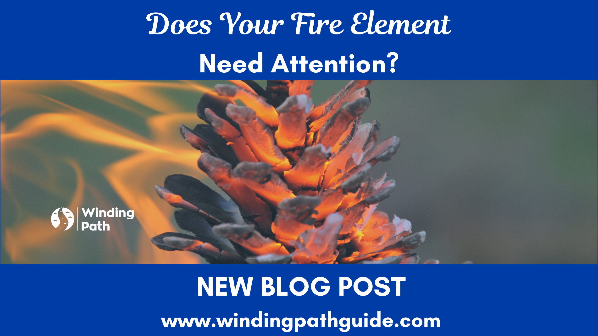Does Your Fire Element Need Attention?