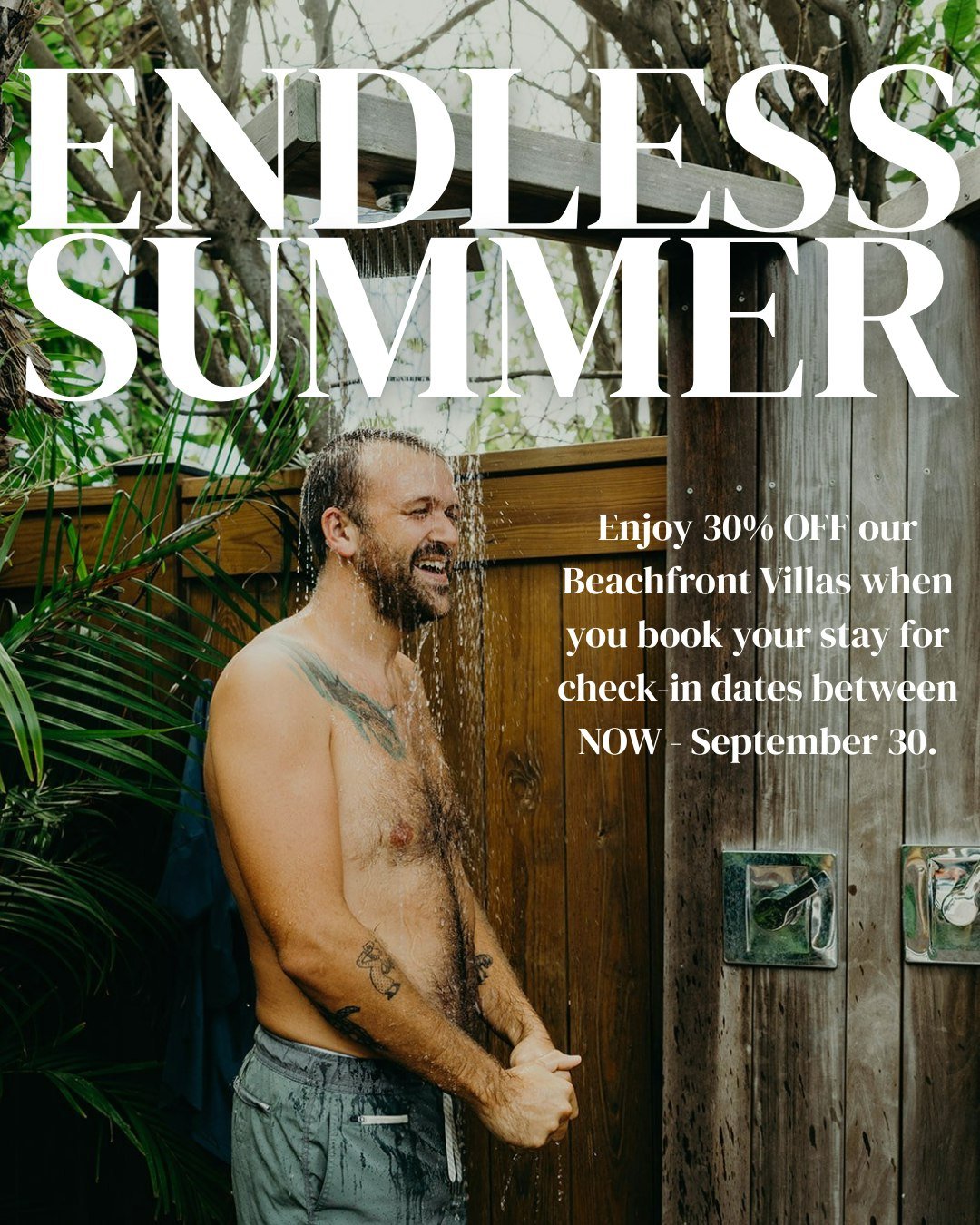 Enjoy 30% OFF our Beachfront Villas when you book your stay for check-in dates between NOW - September 30. Use code: ENDLESSSUMMER30 [Offer applies to Beachfront Villas only.] ✨