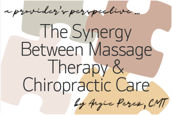 The Synergy Between Massage Therapy &amp; Chiropractic Care