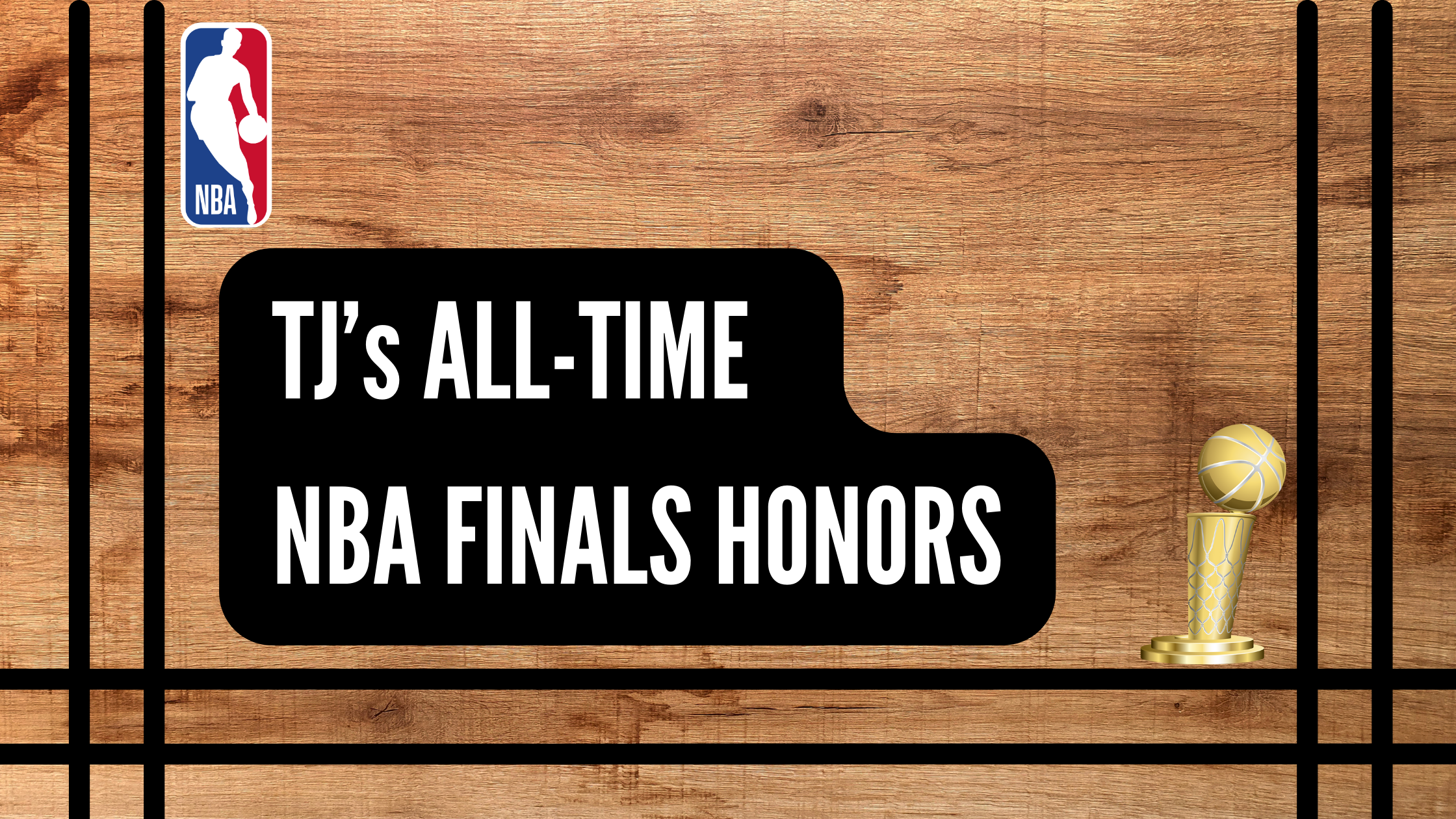 TJ’s All-Time NBA Finals Honors
