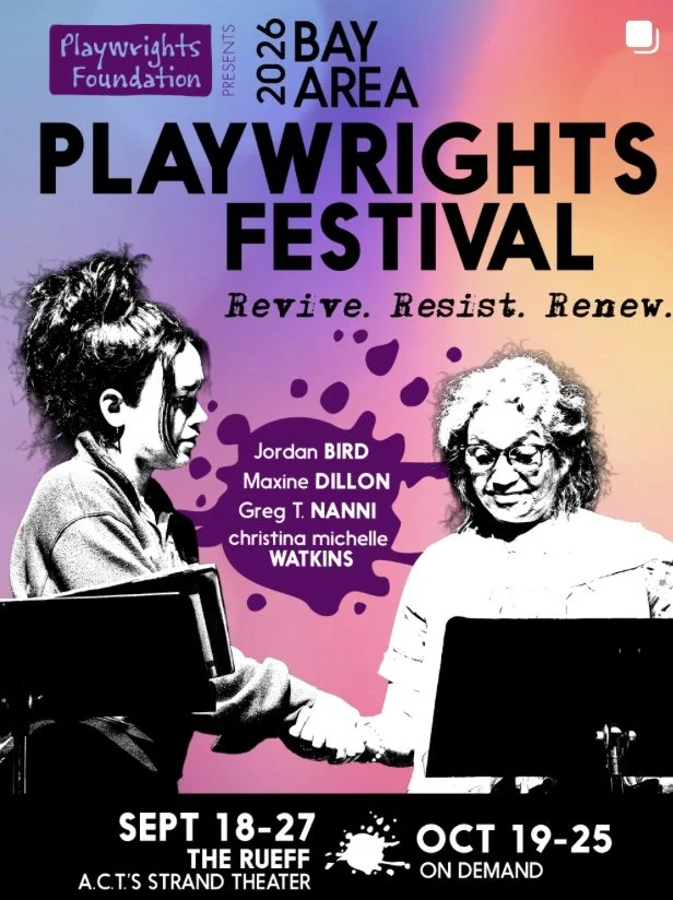 Colorful announcement of Bay Area Playwright's festival; two people at music stands shaking hands; following names listed: Jordan Bird, Maxine Dillon, Greg T Nanni, Christina Michelle Watkins