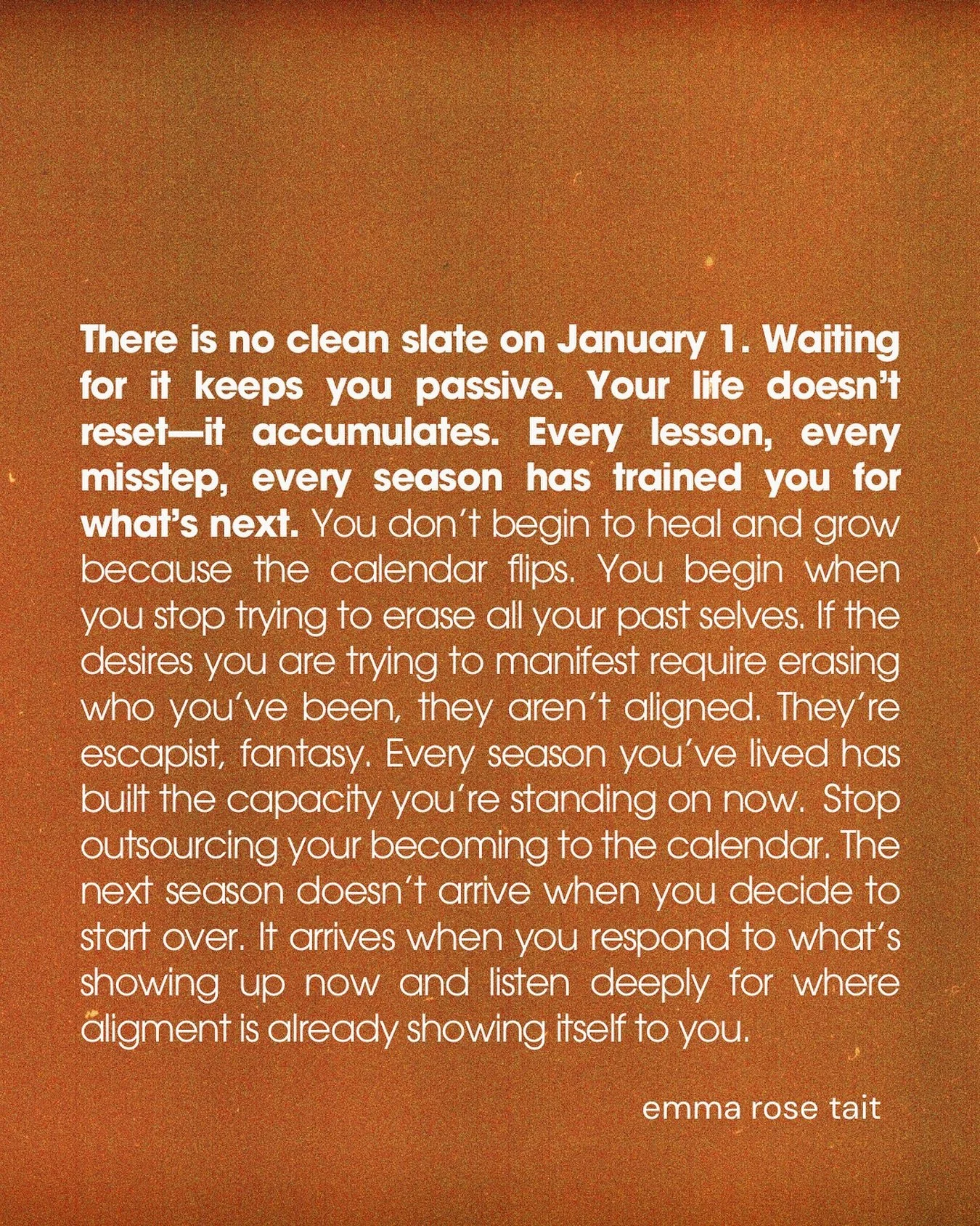 There is no starting over&mdash;only deeper participation. What you want next doesn&rsquo;t require a new you and out with the old. It requires listening, integrating, and acting from what&rsquo;s already alive.

A clean slate and manifesting everyth