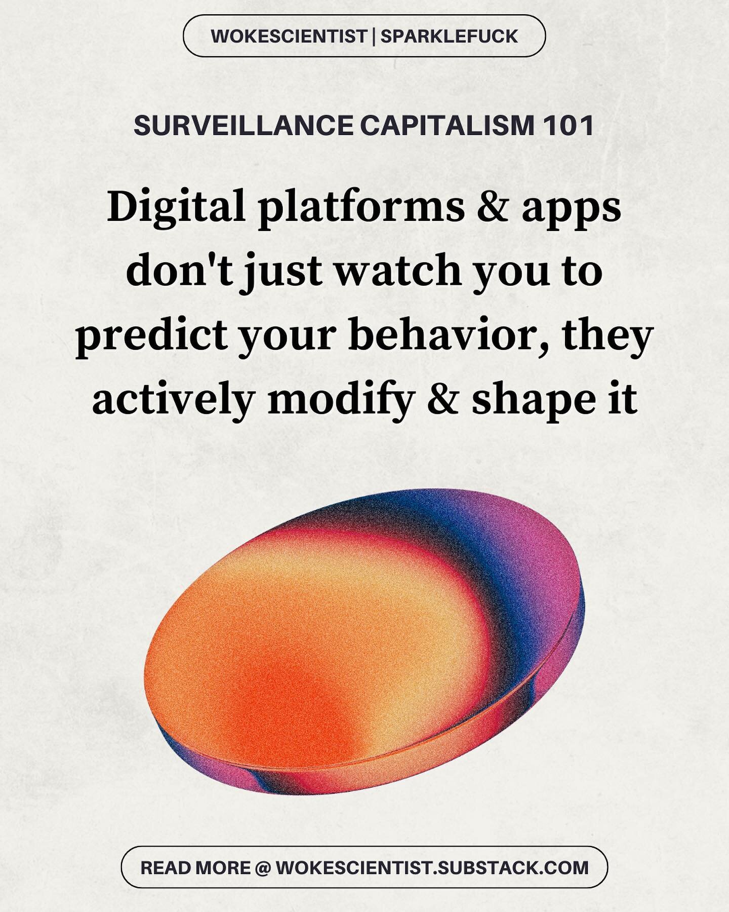 Last snippet of Part I of our collaborative series&mdash; Surveillance/ Digital Capitalism 101 &mdash; by me &amp; @sparkle_fuck 

Read full piece on ✨wokescientist.substack.com✨ 

Part II out Thursday!
&mdash;&mdash;&mdash;&mdash;&mdash;&mdash;

To 
