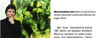 Die Arbeiten von Marie-Jo Lafontaine sind eine Art plastischer Ausdruck ihrer eigenen Zweifel.